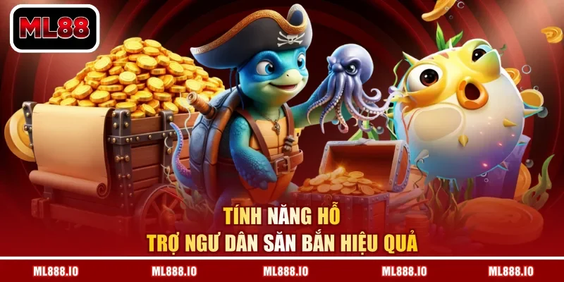 Tính năng hỗ trợ ngư dân săn bắn hiệu quả