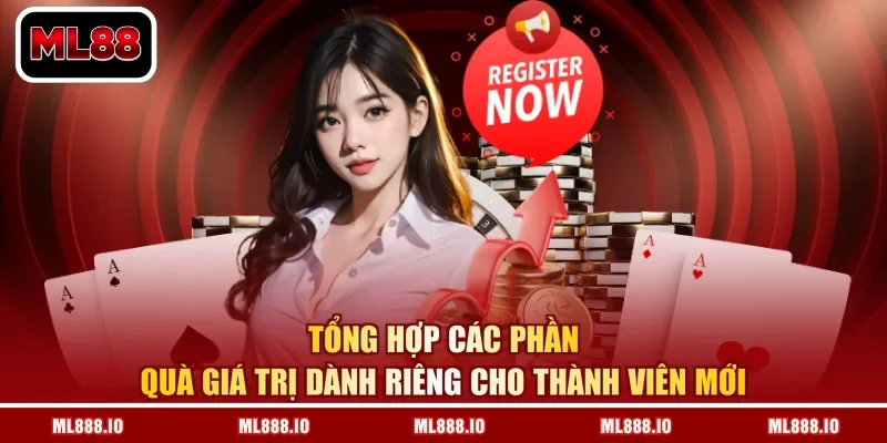 Tổng hợp các phần quà giá trị dành riêng cho thành viên mới